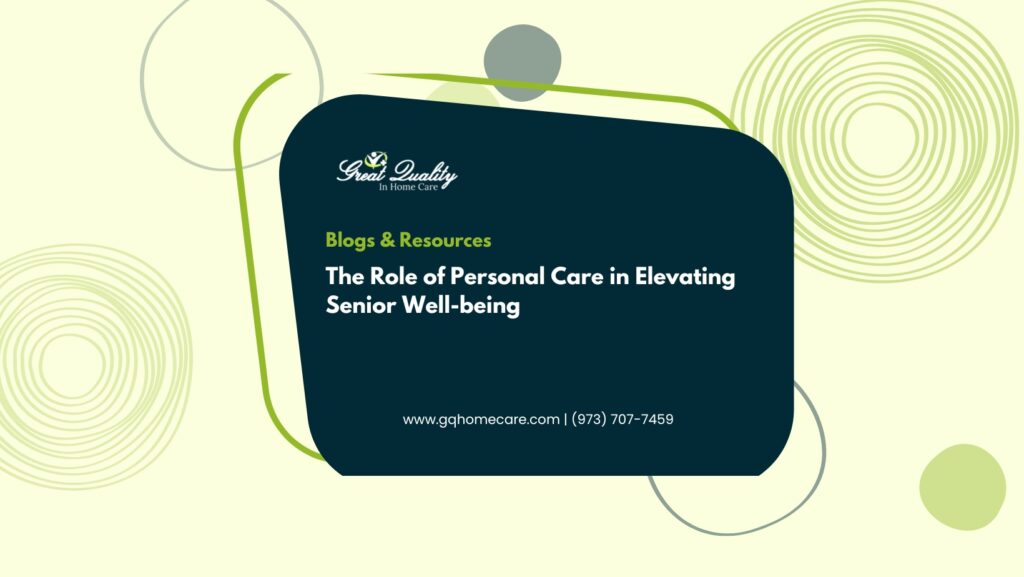 The Role of Personal Care in Elevating Senior Well-being